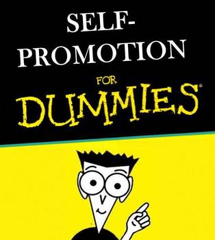 for dummies series, self promotion, shameless self promotion, social media, self marketing, marketing